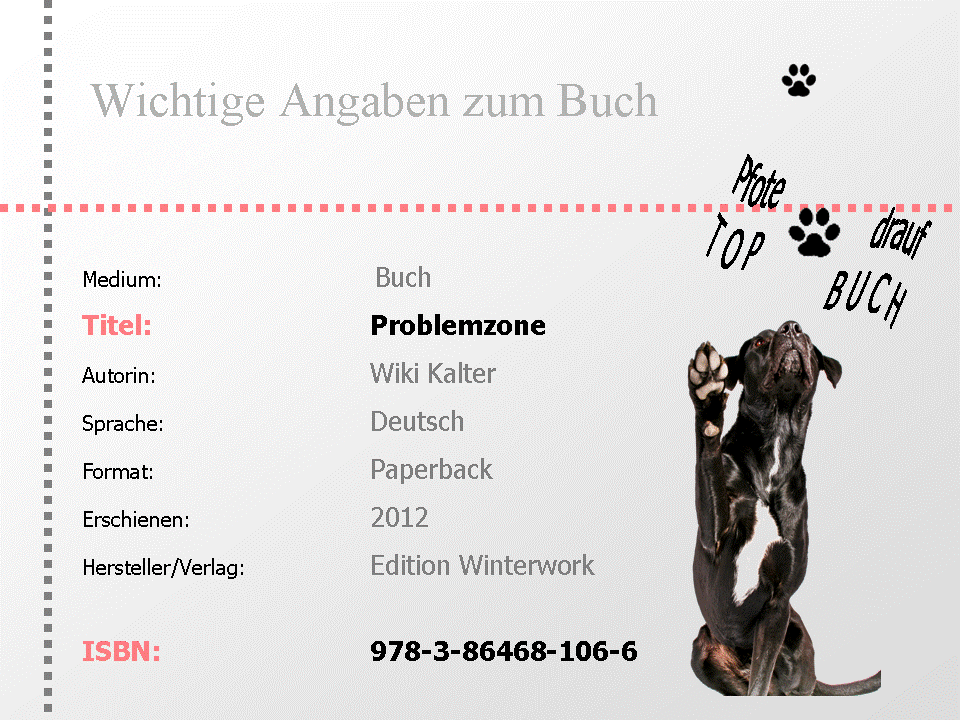 Wichtige Angaben zum Buch: 
Medium: Buch, Titel: Problemzone, Autorin: Wiki Kalter, Sprache: Deutsch, Format: Paperback, Erschienen: 2008, Hersteller/Verlag: Books on Demand, Im Moment nicht lieferbar, ISBN: 978-3-8370-6383-7