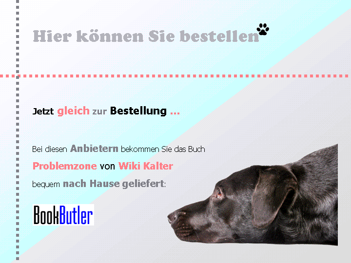 Hier können Sie bestellen: Jetzt gleich zur Bestellung... Bei diesen Anbietern bekommen Sie das Buch 
Problemzone von Wiki Kalter bequem nach Hause geliefert: bookbutler.de